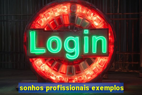 sonhos profissionais exemplos